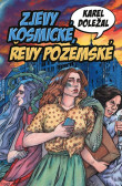 Zjevy kosmické, řevy pozemské Zjevy kosmické, řevy pozemské