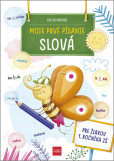 Moje prvé písanie: SLOVÁ Moje prvé písanie: SLOVÁ