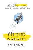 Šílené nápady - Jak rozvíjet bláznivé koncepty s potenciálem vyhrát války, vyléčit nemoci nebo transformovat celá odvětví Šílené nápady - Jak rozvíjet bláznivé koncepty s potenciálem vyhrát války, vyléčit nemoci nebo transformovat celá odvětví