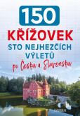 150 křížovek – Sto nejhezčích výletů po 150 křížovek – Sto nejhezčích výletů po