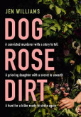 Dog Rose Dirt Dog Rose Dirt