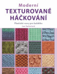 Moderní texturované háčkování - Plastické vzory pro každého Moderní texturované háčkování - Plastické vzory pro každého