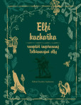 Elfí kuchařka - Receptář inspirovaný Tolkienovými elfy Elfí kuchařka - Receptář inspirovaný Tolkienovými elfy