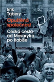Opuštěná společnost - Česká cesta od Masaryka po Babiše Opuštěná společnost - Česká cesta od Masaryka po Babiše