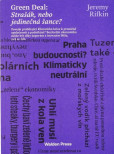 Green Deal: Strašák, nebo jedinečná šance? Green Deal: Strašák, nebo jedinečná šance?