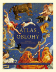 Atlas oblohy: Najvýznamnejšie mapy, mýty a objavy vo vesmíre Atlas oblohy: Najvýznamnejšie mapy, mýty a objavy vo vesmíre