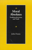 Moral Absolutes: Tradition, Revision and Truth Moral Absolutes: Tradition, Revision and Truth