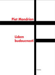 Lidem budoucnosti: Studie k neoplasticismu Lidem budoucnosti: Studie k neoplasticismu