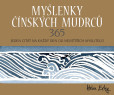 Myšlenky čínských mudrců 365 - Jeden citát na každý den od největších myslitelů Myšlenky čínských mudrců 365 - Jeden citát na každý den od největších myslitelů