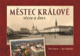 Městec Králové včera a dnes Městec Králové včera a dnes