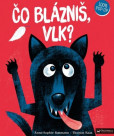 Čo blázniš, vlk? Čo blázniš, vlk?