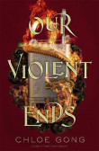 Our Violent Ends Our Violent Ends