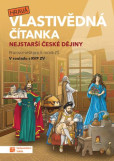 Hravá vlastivědná čítanka 4 - Nejstarší české dějiny Hravá vlastivědná čítanka 4 - Nejstarší české dějiny