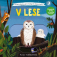 V lese - Veľké objavy pre malých objaviteľov V lese - Veľké objavy pre malých objaviteľov