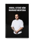 Kniha, která Vám nahradí mentora Kniha, která Vám nahradí mentora