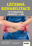 Léčebná rehabilitace ve vybraných oborech - 1.díl Léčebná rehabilitace ve vybraných oborech - 1.díl