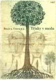 Třísky v medu Třísky v medu