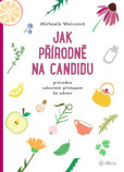 Jak přírodně na candidu Jak přírodně na candidu