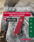 Švýcarský armádní nůž - Outdoorová příručka pro každého, 101 tipů a triků pro přežití v přírodě Švýcarský armádní nůž - Outdoorová příručka pro každého, 101 tipů a triků pro přežití v přírodě