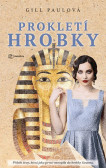 Prokletí hrobky - Příběh ženy, která jako první vstoupila do hrobky faraona Prokletí hrobky - Příběh ženy, která jako první vstoupila do hrobky faraona