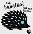 Kuk, bábätko! Látková knižka Kuk, bábätko! Látková knižka