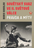 Sovětský svaz ve II. světové válce – pravda a mýty Sovětský svaz ve II. světové válce – pravda a mýty