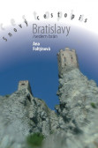 Snový cestopis Bratislavy / sedem brán Snový cestopis Bratislavy / sedem brán