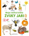 Moja veľká kniha - Zvuky jari Moja veľká kniha - Zvuky jari