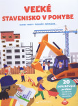 Veľké stavenisko v pohybe Veľké stavenisko v pohybe