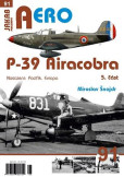 AERO 91 P-39 Airacobra, Nasazení: Pacifik, Evropa, 5. část AERO 91 P-39 Airacobra, Nasazení: Pacifik, Evropa, 5. část