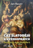 Čas zlatodějů a hvězdopravců - Osobnosti doby Rudolfa II. Čas zlatodějů a hvězdopravců - Osobnosti doby Rudolfa II.