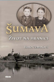 Šumava – Život na hranici Šumava – Život na hranici