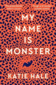 My Name Is Monster My Name Is Monster