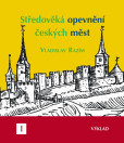 Středověká opevnění českých měst I. - výklad Středověká opevnění českých měst I. - výklad