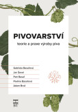 Pivovarství - teorie a praxe výroby piva Pivovarství - teorie a praxe výroby piva
