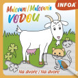 Malování / Maľovanie vodou - Na dvoře / Na dvore Malování / Maľovanie vodou - Na dvoře / Na dvore