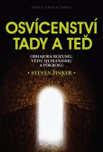 Osvícenství tady a teď - Obhajoba rozumu, vědy, humanismu a pokroku Osvícenství tady a teď - Obhajoba rozumu, vědy, humanismu a pokroku