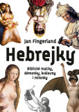 Hebrejky / Biblické matky, démonky, královny i milenky Hebrejky / Biblické matky, démonky, královny i milenky