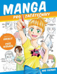 Manga pro začátečníky - Naučte se kreslit a psát scénáře Manga pro začátečníky - Naučte se kreslit a psát scénáře