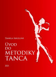 Úvod do metodiky tanca Úvod do metodiky tanca