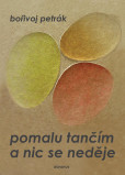Pomalu tančím a nic se neděje Pomalu tančím a nic se neděje
