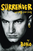 Surrender: 40 Songs, One Story by Bono Surrender: 40 Songs, One Story by Bono