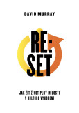 Re:Set - Jak žít život plný milosti v kultuře vyhoření Re:Set - Jak žít život plný milosti v kultuře vyhoření