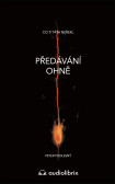 Předávání ohně / Co ti táta neřekl Předávání ohně / Co ti táta neřekl