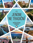 Vše jenom ne tradiční - Neobjevená Evropa Vše jenom ne tradiční - Neobjevená Evropa