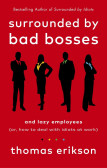 Surrounded by Bad Bosses and Lazy Employees Surrounded by Bad Bosses and Lazy Employees