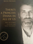 There´s a princess Diana in All of us - Real Life Stories of People and Their There´s a princess Diana in All of us - Real Life Stories of People and Their