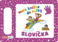 Slovíčka - Malá knižka do rúčky Slovíčka - Malá knižka do rúčky