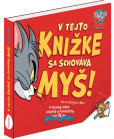 TOM & JERRY: V tejto knižke sa schováva MYŠ TOM & JERRY: V tejto knižke sa schováva MYŠ