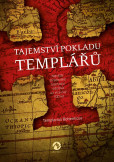 Tajemství pokladu templářů - Největší středověké tajemství odolává už více než 700 let... Tajemství pokladu templářů - Největší středověké tajemství odolává už více než 700 let...